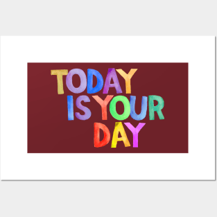 Watercolor quote TODAY IS YOUR DAY Posters and Art